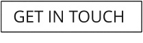 GET IN TOUCH